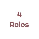 4 Rolos