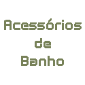 Acessórios  de Banho