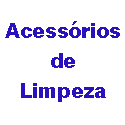 Acessórios de Limpeza